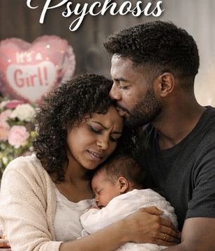 Postpartum Psychosis: What Every Mom, Dad, and Family Needs to Know